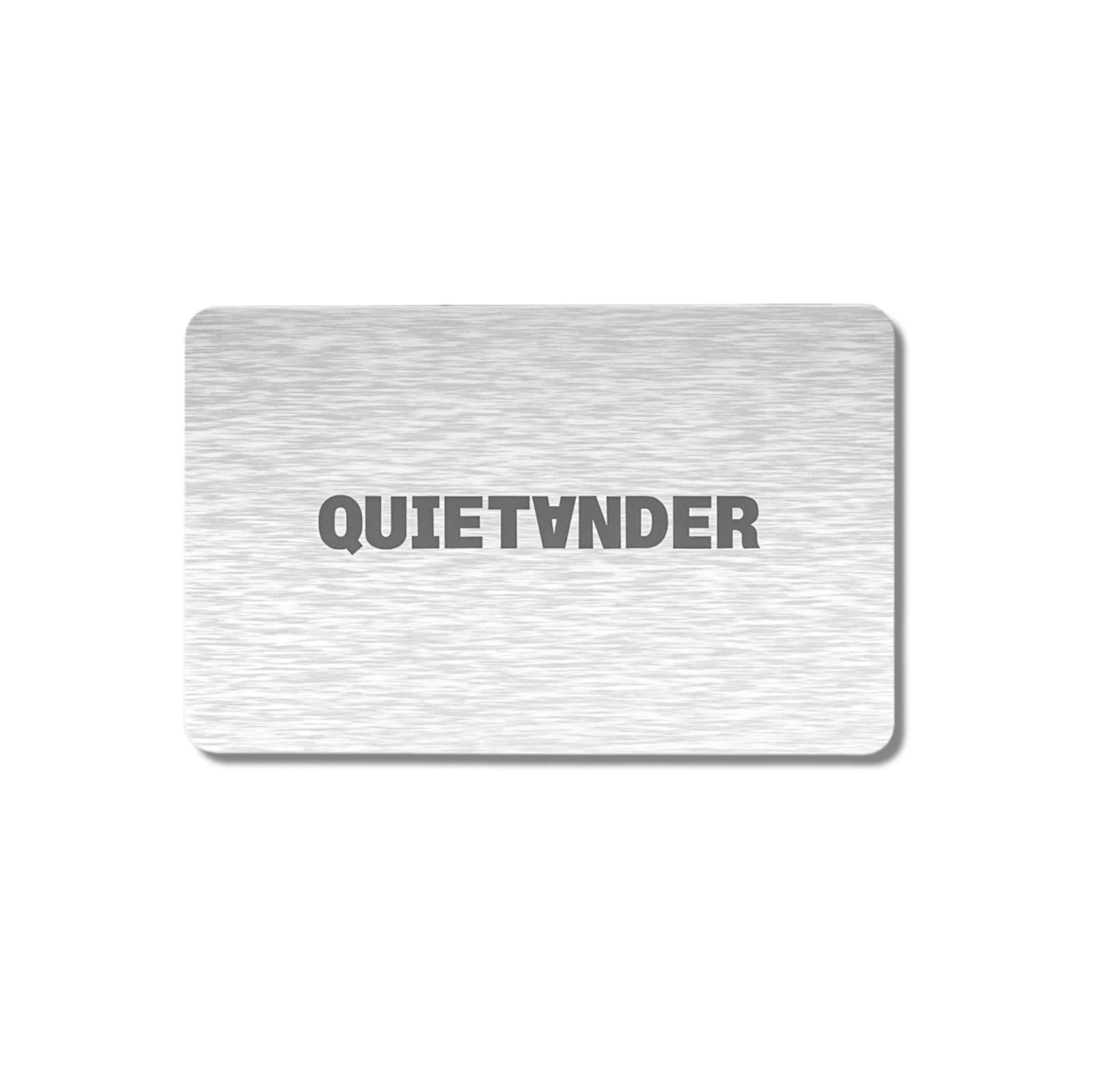QUIET ANDER GIFT CARD - Quiet AnderQuiet Ander